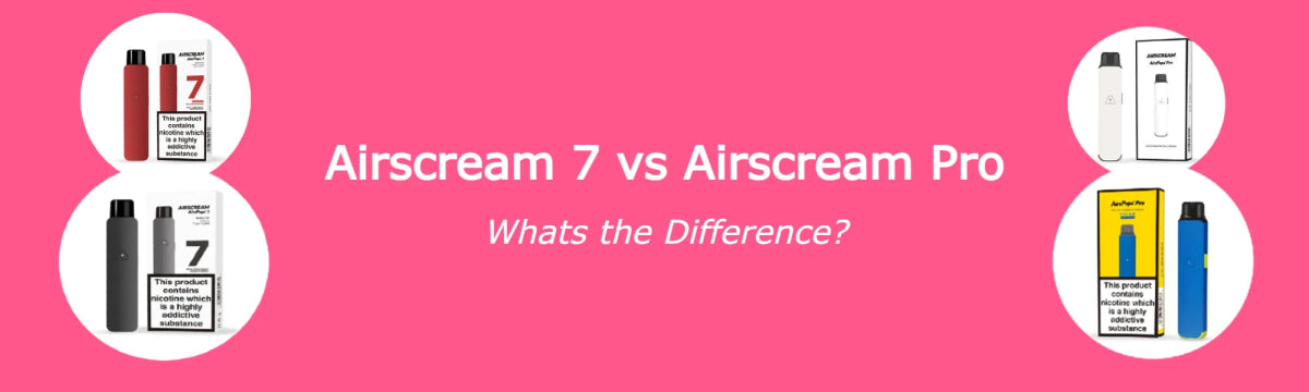 Airscream 7 vs Airscream Pro: The Ultimate Showdown - Smoke Organic Store | SAs Premier Online Vape Shop