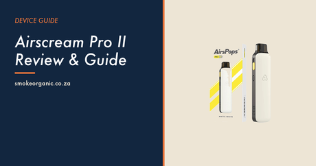 Airscream Pro II Review & Guide - Smoke Organic Store