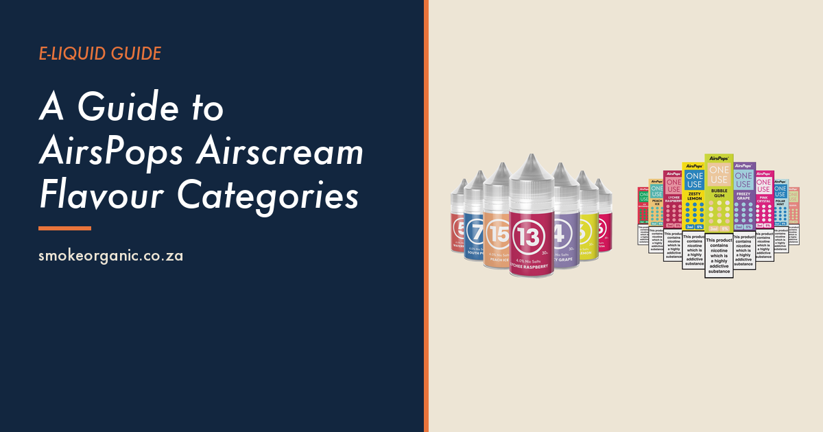 A Guide to AirsPops Airscream Flavour Categories - Smoke Organic Store