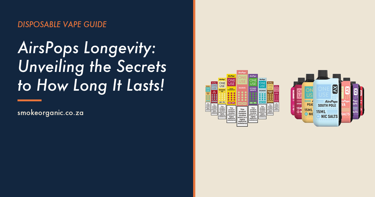 AirsPops Longevity: Unveiling the Secrets to How Long It Lasts! - Smoke Organic Store