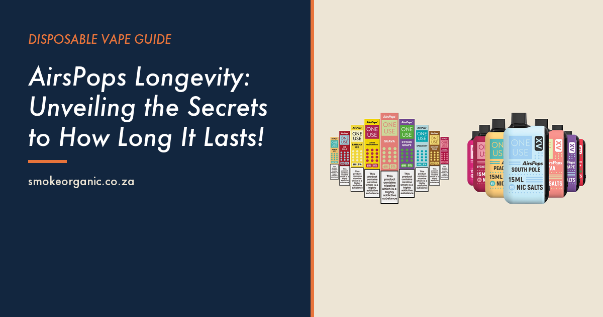 AirsPops Longevity: Unveiling the Secrets to How Long It Lasts! - Smoke Organic Store