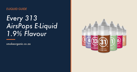 Every 313 AirsPops E-Liquid 1.9% Flavour - Smoke Organic Store