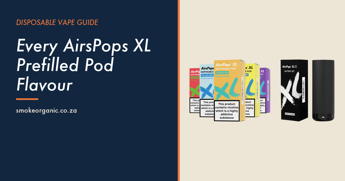 Every AirsPops XL Prefilled Pod Flavour - Smoke Organic Store