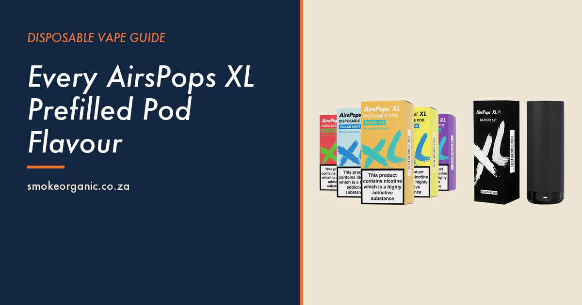 Every AirsPops XL Prefilled Pod Flavour - Smoke Organic Store