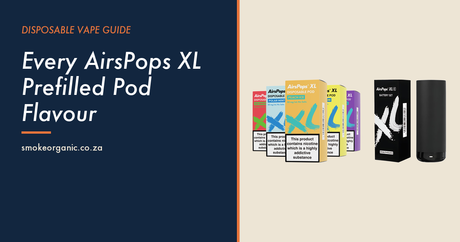 Every AirsPops XL Prefilled Pod Flavour - Smoke Organic Store
