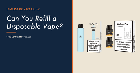 Can You Refill a Disposable Vape? - Smoke Organic Store