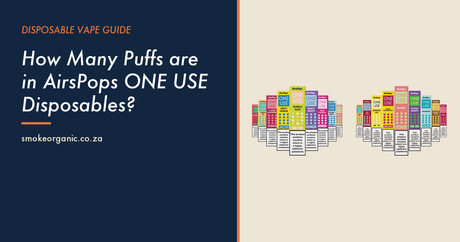How Many Puffs are in AirsPops ONE USE Disposables? - Smoke Organic Store