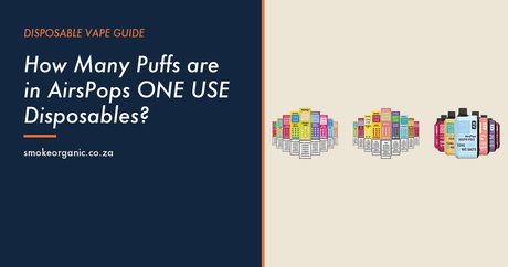 How Many Puffs are in AirsPops ONE USE Disposables? - Smoke Organic Store