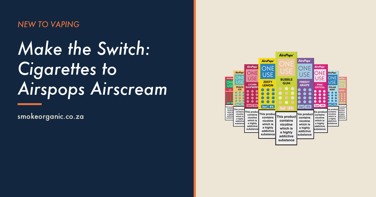 Make the Switch: Cigarettes to Airspops Airscream - Smoke Organic Store