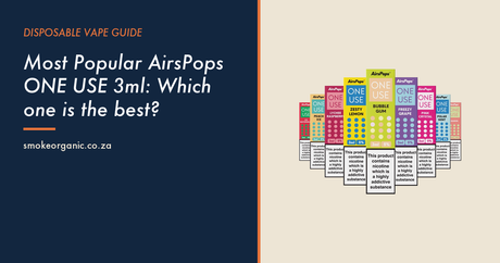 Most Popular AirsPops ONE USE 3ml: Which one is the best? - Smoke Organic Store