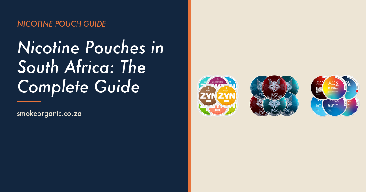 Nicotine Pouches in South Africa: The Complete Guide - Smoke Organic Store
