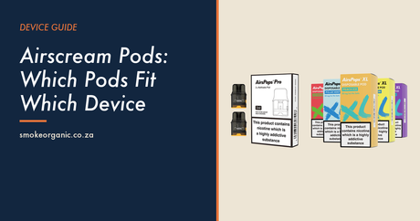 Airscream Pods: Which Pods Fit Which Device - Smoke Organic Store