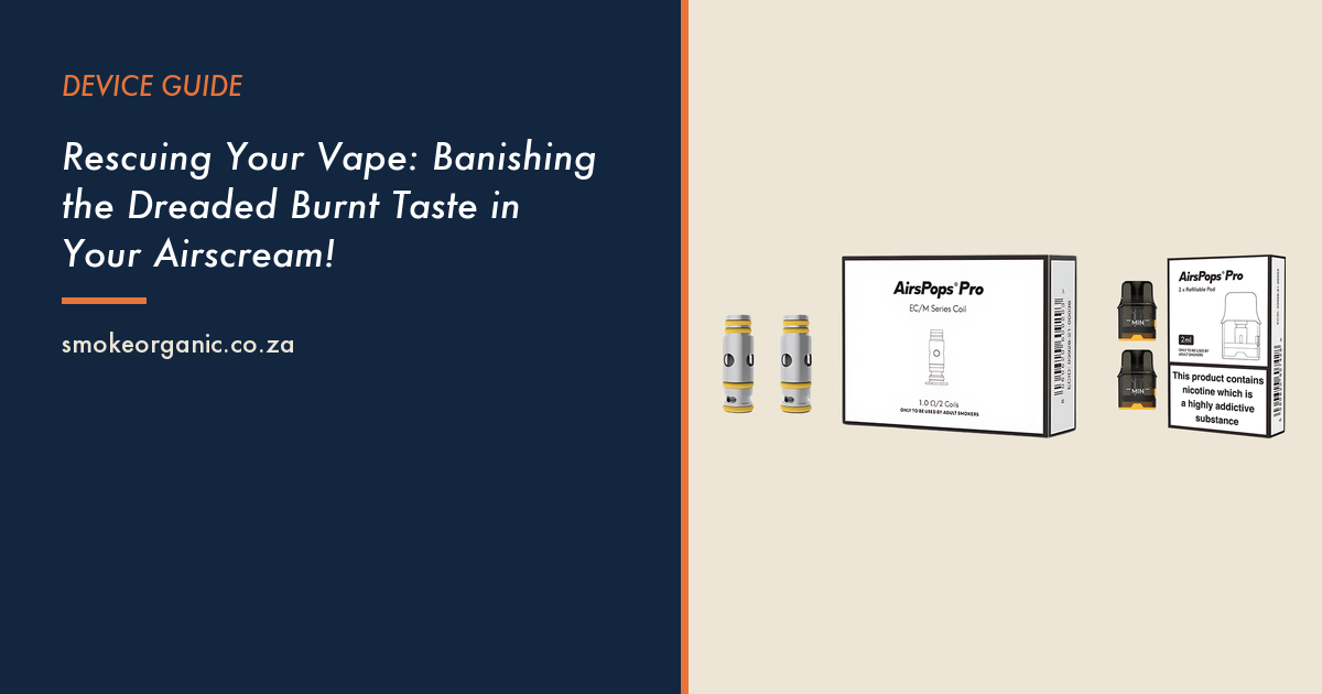 Rescuing Your Vape: Banishing the Dreaded Burnt Taste in Your Airscream! - Smoke Organic Store
