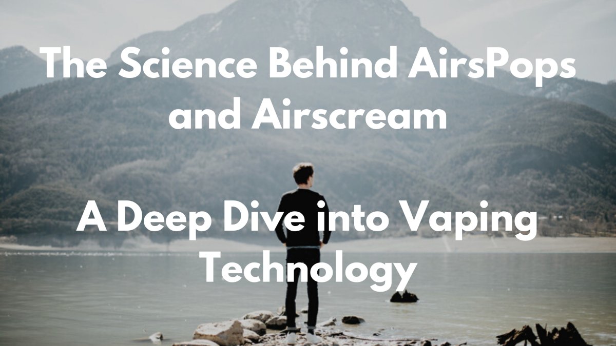 How Do AirsPops Airscream Vapes Work