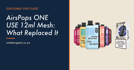 AirsPops ONE USE 12ml Mesh: What Replaced It - Smoke Organic Store
