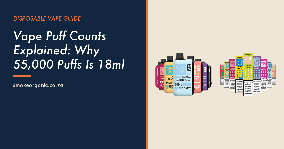 Vape Puff Counts Explained: Why 55,000 Puffs Is 18ml - Smoke Organic Store