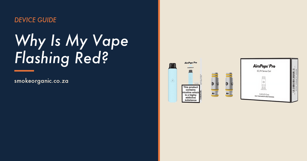 Why Is My Vape Flashing Red? - Smoke Organic Store