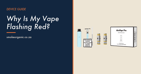 Why Is My Vape Flashing Red? - Smoke Organic Store