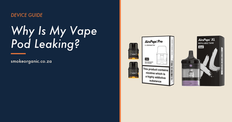 Why Is My Vape Pod Leaking? - Smoke Organic Store