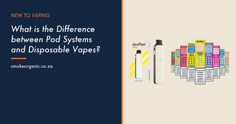 What is the Difference between Pod Systems and Disposable Vapes? - Smoke Organic Store
